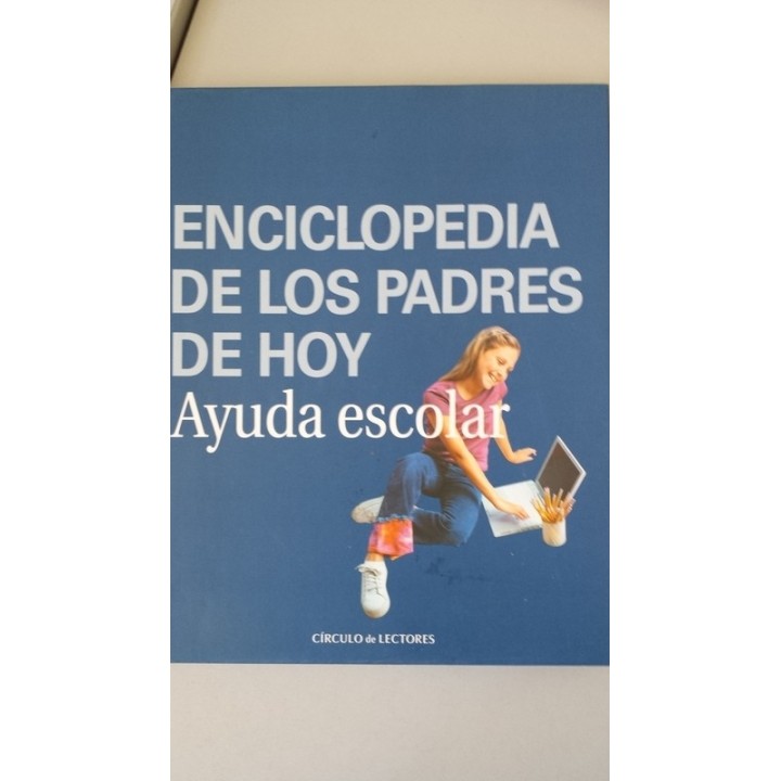 Enciclopedia de los padres de hoy. Ayuda Escolar